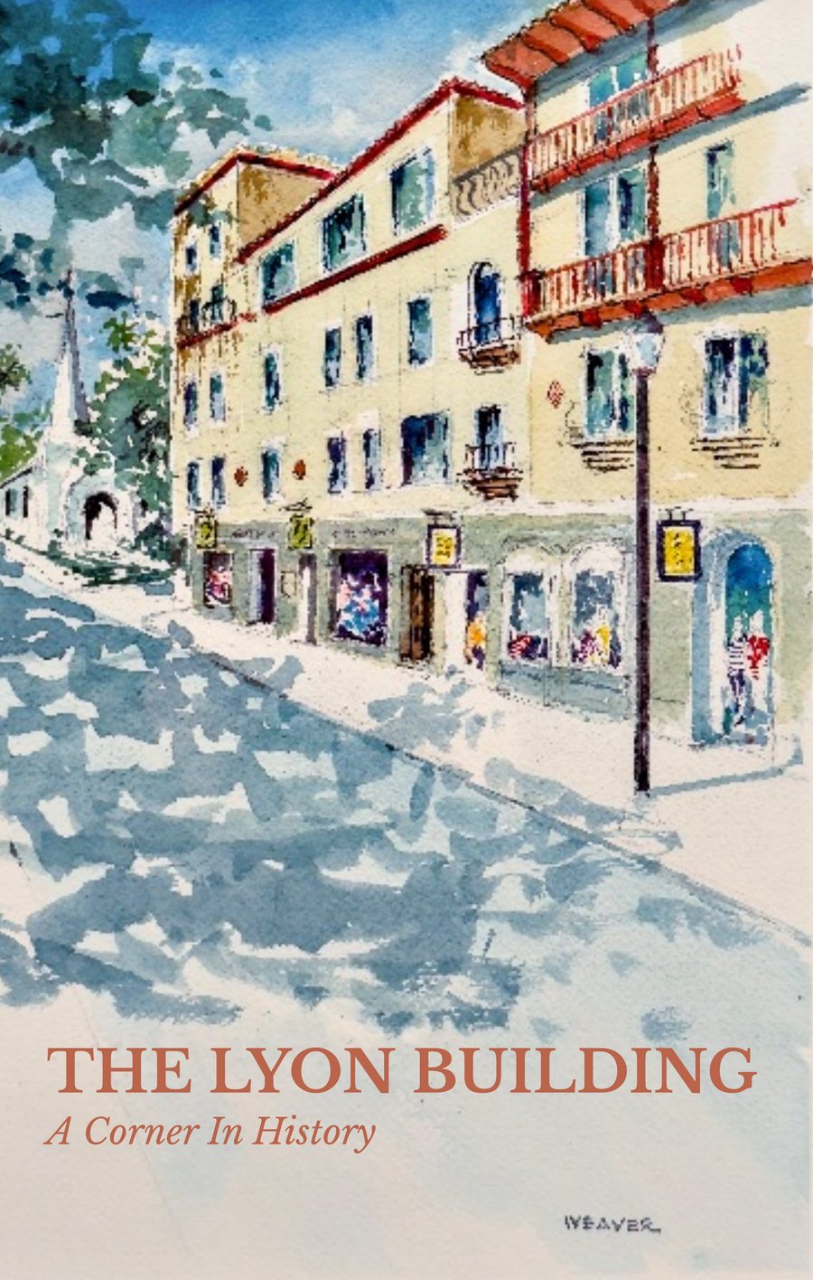 Cover of The Lyon Building: A Corner In History — a watercolor of the building on King Street, St. Augustine, by Dick Weaver.